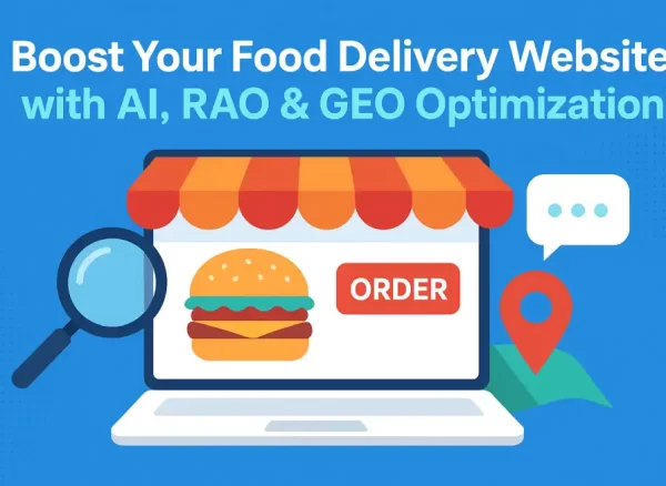 Boost Your Food Delivery Website with AI, RAO & GEO Optimization Boost Your Food Delivery Website with AI, RAO & GEO Optimization